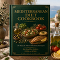 Mediterranean Diet Cookbook | 30 Easy & Heart-Healthy Recipes (PDF eBook)